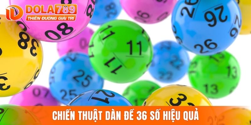 Chiến thuật dàn đề 36 số hiệu quả