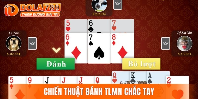 Chiến thuật đánh TLMN chắc tay