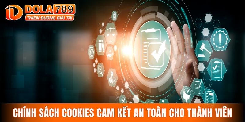 Chính sách Cookies cam kết an toàn cho thành viên