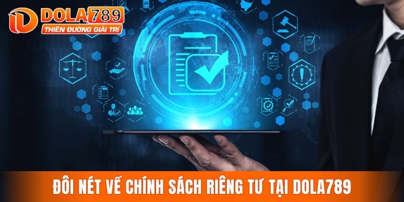 Đôi nét về chính sách riêng tư tại DOLA789