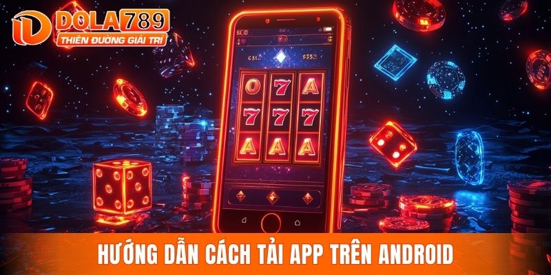 Hướng dẫn cách tải app trên Android