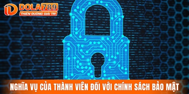 Nghĩa vụ của thành viên đối với chính sách bảo mật