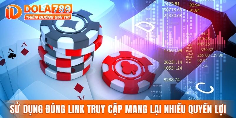 Sử dụng đúng link truy cập mang lại nhiều quyền lợi
