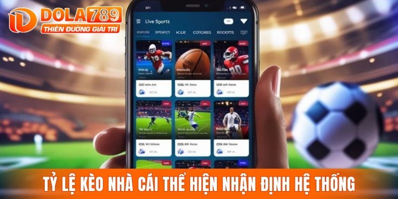Tỷ lệ kèo nhà cái thể hiện nhận định hệ thống