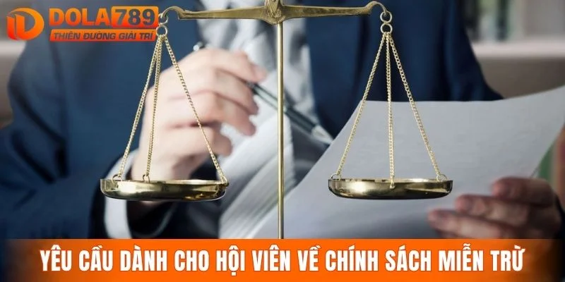 Các yêu cầu dành cho hội viên về chính sách miễn trừ